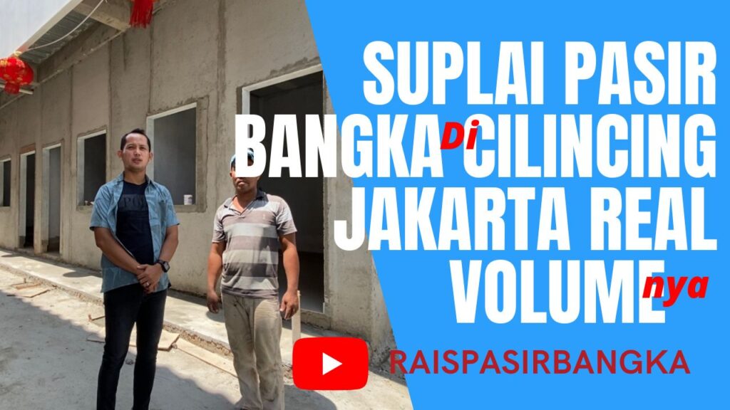 Menjadi Suplier pasir Bangka di Cilincing Jakarta utara