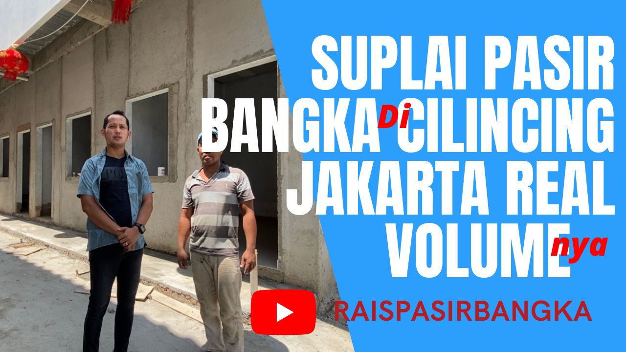 Menjadi Suplier pasir Bangka di Cilincing Jakarta utara