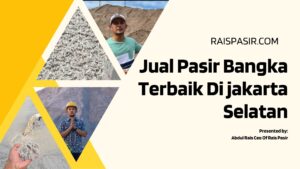 Jual Pasir Bangka Di Jakarta Selatan Terbaik