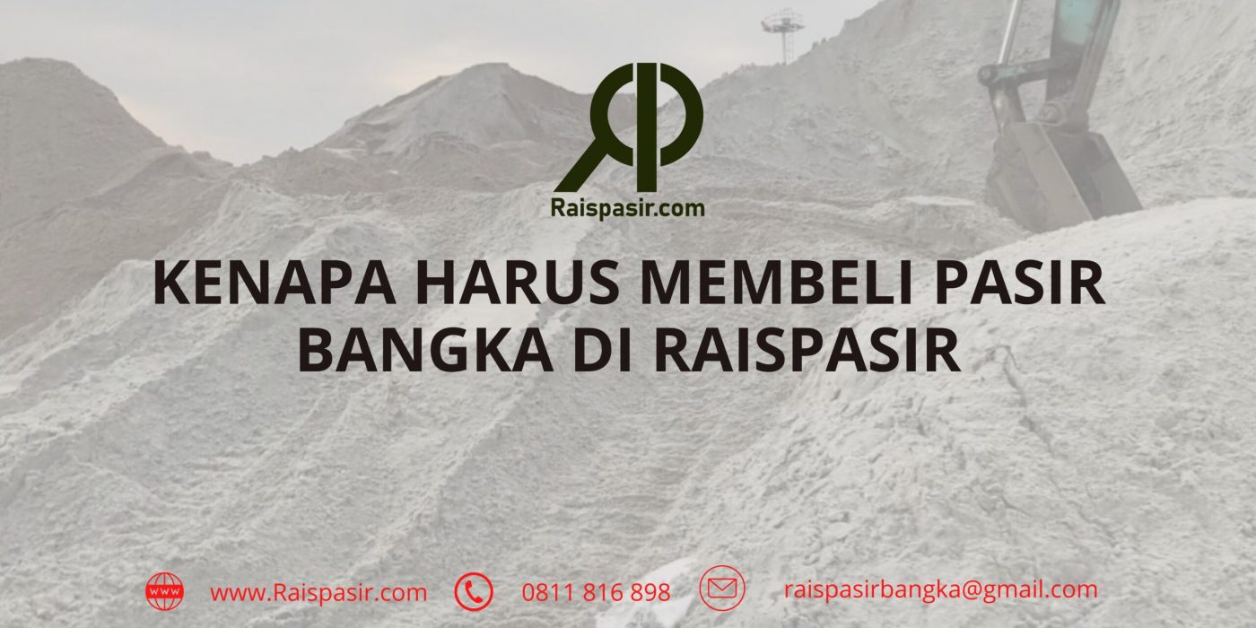 Kenapa harus membeli pasir bangka di raispasir