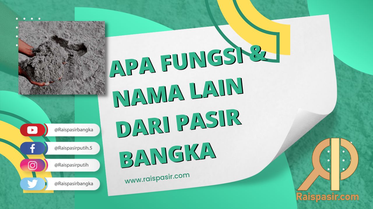 Apa Fungsi & Nama lain dari pasir bangka