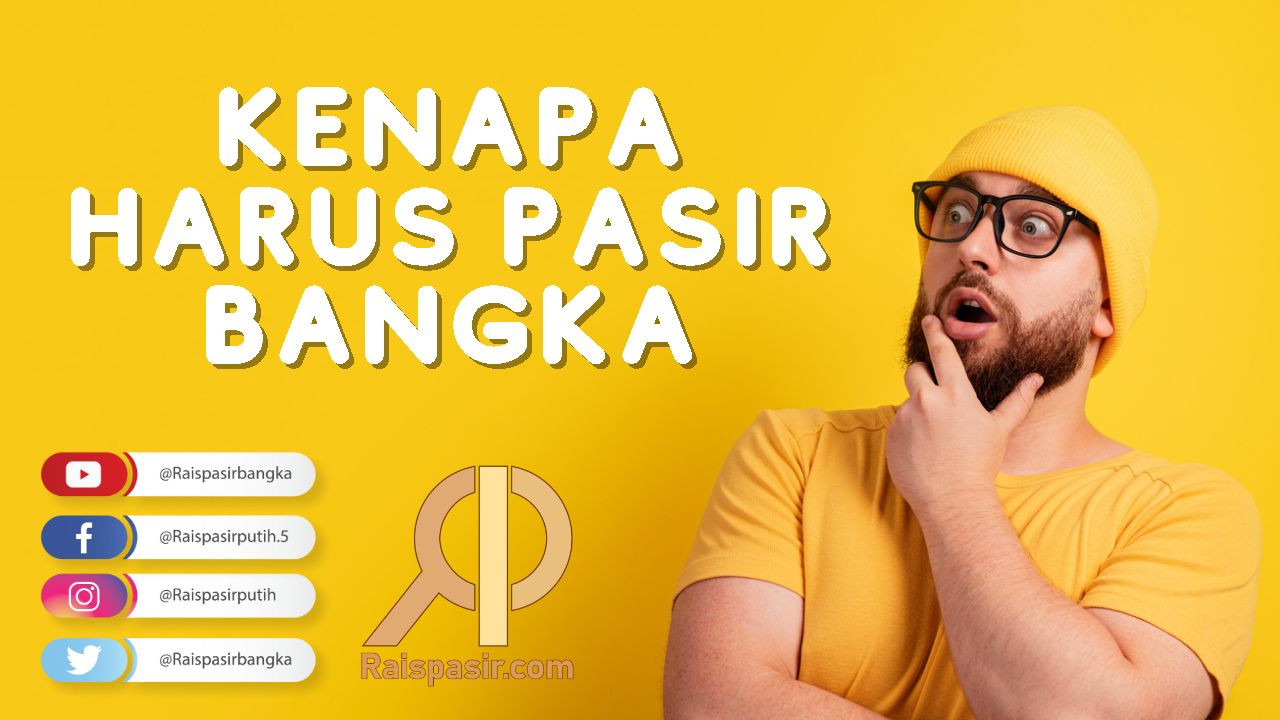 Kenapa Harus Pasir Bangka