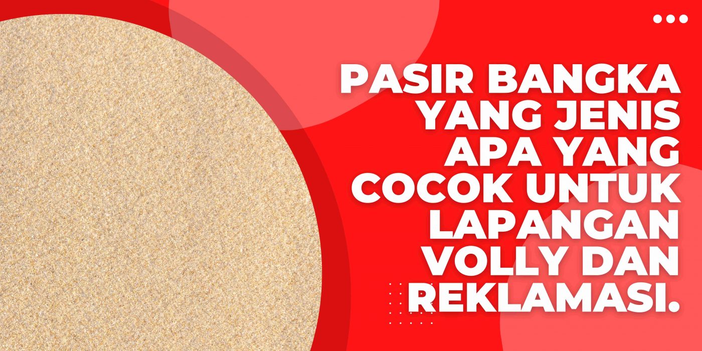 Pasir Bangka Yang Jenis Apa❓Yang Cocok Untuk Lapangan Volly dan Reklamasi.