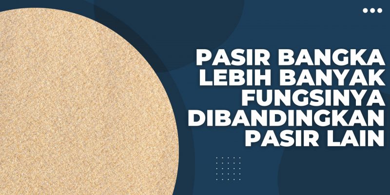 Pasir bangka lebih banyak fungsinya ketimbang pasir lain